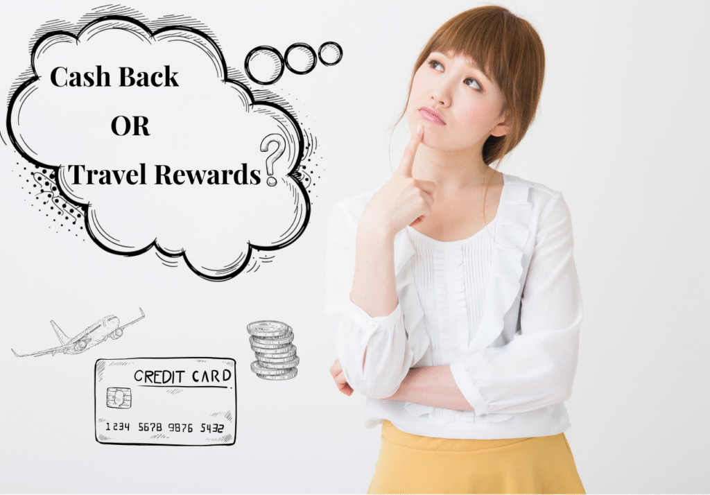 choosing between cash back and travel rewards credit cards