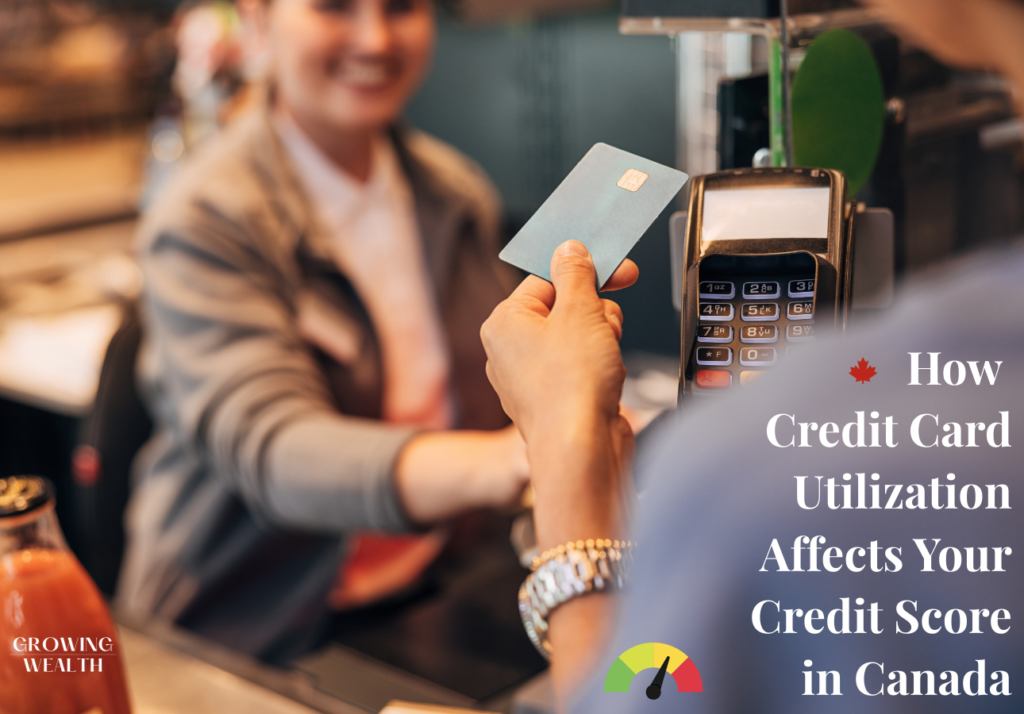 credit card utilization and its impact on credit score in Canada
