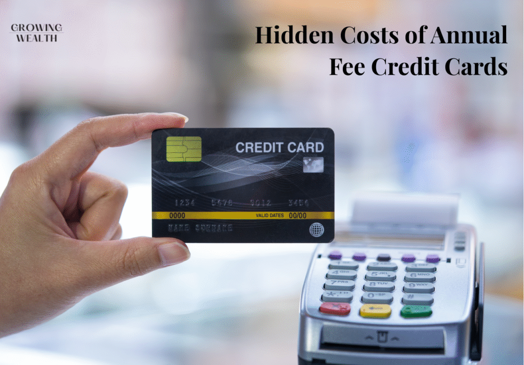 Hidden costs and fees associated with annual fee credit cards